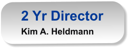 2 Yr Director Kim A. Heldmann