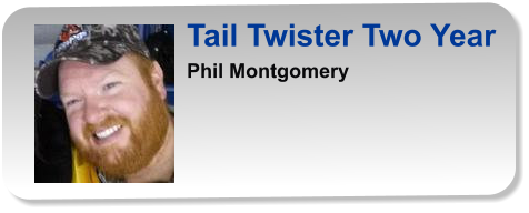 Tail Twister Two Year Phil Montgomery