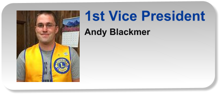 1st Vice President Andy Blackmer